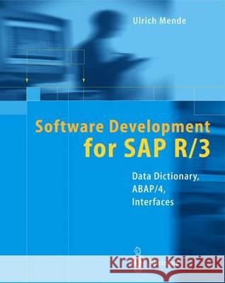 Software Development for SAP R/3(r): Data Dictionary, Abap/4(r), Interfaces Mende, Ulrich 9783642629716 Springer