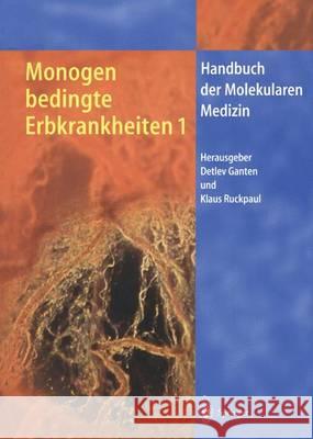 Monogen Bedingte Erbkrankheiten 1 Ganten, Detlev 9783642629952 Springer