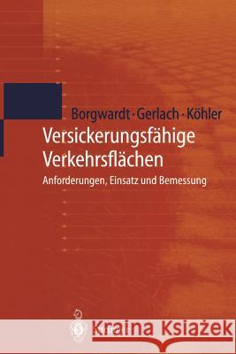 Versickerungsfähige Verkehrsflächen: Anforderungen, Einsatz Und Bemessung Borgwardt, S. 9783642630194 Springer