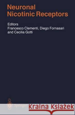 Neuronal Nicotinic Receptors F. Clementi, D. Fornasari, C. Gotti 9783642630279 Springer-Verlag Berlin and Heidelberg GmbH & 