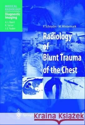 Radiology of Blunt Trauma of the Chest P. Schnyder M. Wintermark Max Wintermark 9783642630415