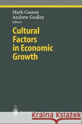 Cultural Factors in Economic Growth Mark Casson Andrew Godley 9783642630446 Springer