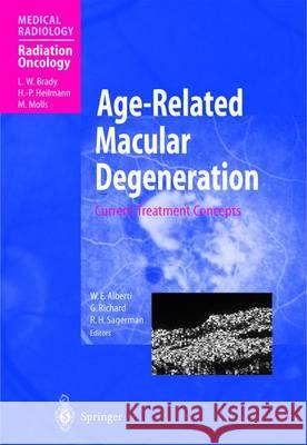 Age-Related Macular Degeneration: Current Treatment Concepts Brady, L. W. 9783642630712 Springer