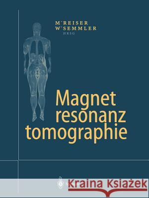 Magnetresonanztomographie Maximilian F. Reiser Wolfhard Semmler 9783642630767 Springer