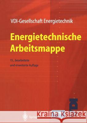 Energietechnische Arbeitsmappe VDI-Gesellschaft Energietechnik 9783642630804 Springer