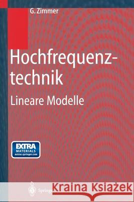 Hochfrequenztechnik: Lineare Modelle G. Zimmer 9783642630828 Springer-Verlag Berlin and Heidelberg GmbH & 