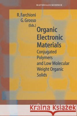 Organic Electronic Materials: Conjugated Polymers and Low Molecular Weight Organic Solids Farchioni, R. 9783642630859 Springer