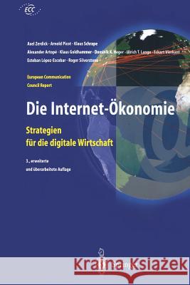 Die Internet-Ökonomie: Strategien Für Die Digitale Wirtschaft Zerdick, Axel 9783642631139 Springer