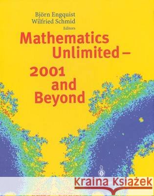 Mathematics Unlimited - 2001 and Beyond Björn Engquist, Wilfried Schmid 9783642631146
