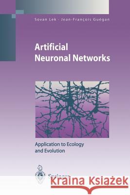 Artificial Neuronal Networks: Application to Ecology and Evolution Lek, Sovan 9783642631160 Springer