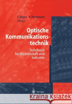 Optische Kommunikationstechnik: Handbuch Für Wissenschaft Und Industrie Voges, Edgar 9783642631344 Springer