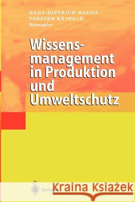 Wissensmanagement in Produktion Und Umweltschutz Hans-Dietrich Haasis Torsten Kriwald 9783642631719 Springer