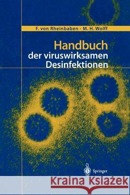 Handbuch Der Viruswirksamen Desinfektion Rheinbaben, F. Von 9783642631795 Springer