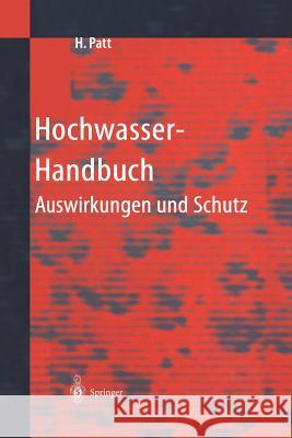 Hochwasser-Handbuch: Auswirkungen Und Schutz Bechteler, W. 9783642632105 Springer