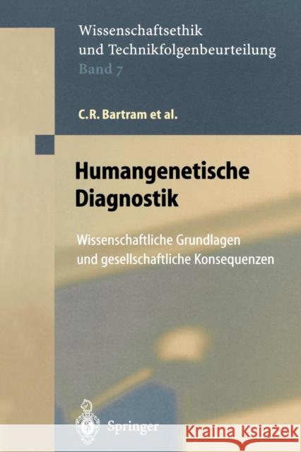 Humangenetische Diagnostik: Wissenschaftliche Grundlagen Und Gesellschaftliche Konsequenzen Uhl, D. 9783642632310 Springer