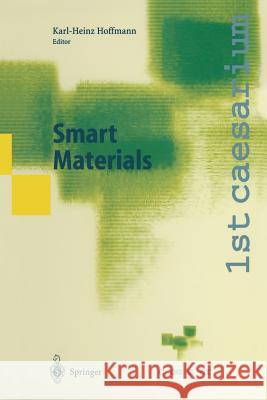 Smart Materials: Proceedings of the 1st Caesarium, Bonn, November 17-19, 1999 Hoffmann, Karl-Heinz 9783642632334