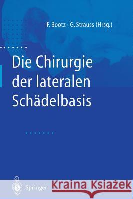 Die Chirurgie Der Lateralen Schädelbasis Bootz, Friedrich 9783642632402 Springer