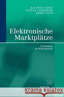 Elektronische Marktplätze: E-Business Im B2b-Bereich Landwehr, Stefan 9783642632600