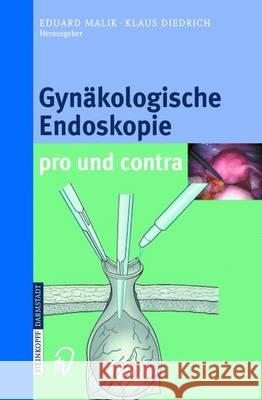 Gynäkologische Endoskopie Pro Und Contra Malik, Eduard 9783642632648 Steinkopff-Verlag Darmstadt