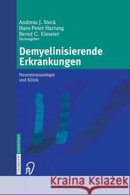 Demyelinisierende Erkrankungen: Neuroimmunologie Und Klinik Steck, Andreas J. 9783642632655 Steinkopff-Verlag Darmstadt