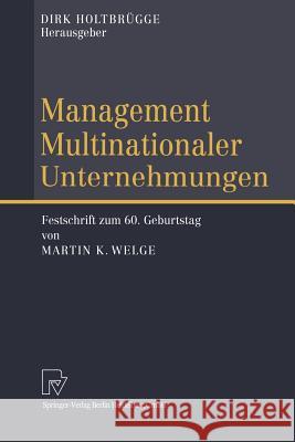 Management Multinationaler Unternehmungen: Festschrift Zum 60. Geburtstag Von Martin K. Welge Holtbrügge, Dirk 9783642632709 Physica-Verlag