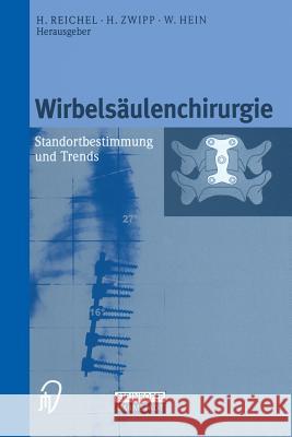 Wirbelsäulenchirurgie: Standortbestimmung Und Trends Reichel, H. 9783642633300 Steinkopff-Verlag Darmstadt