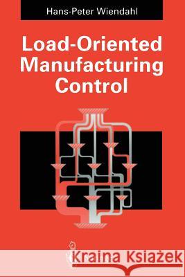 Load-Oriented Manufacturing Control Hans-Peter Wiendahl 9783642633430