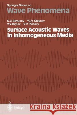 Surface Acoustic Waves in Inhomogeneous Media Sergey V. Biryukov Yuri V. Gulyaev Victor V. Krylov 9783642633485 Springer