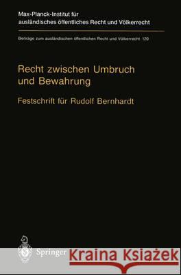 Recht Zwischen Umbruch Und Bewahrung: Völkerrecht - Europarecht - Staatsrecht Festschrift Für Rudolf Bernhardt Beyerlin, Ulrich 9783642633546 Springer