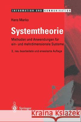 Systemtheorie: Methoden Und Anwendungen Für Ein- Und Mehrdimensionale Systeme Marko, Hans 9783642633560 Springer