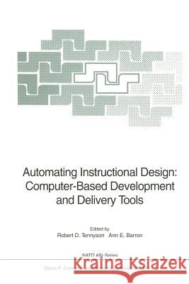 Automating Instructional Design: Computer-Based Development and Delivery Tools Robert D Ann E Robert D. Tennyson 9783642633669 Springer