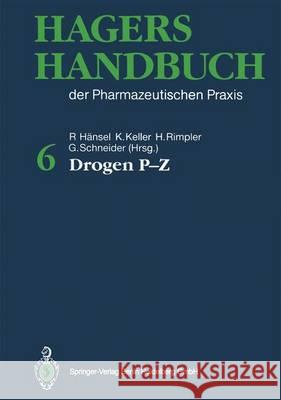 Hagers Handbuch Der Pharmazeutischen Praxis: Drogen P-Z Folgeband 2 Hänsel, Rudolf 9783642633904 Springer