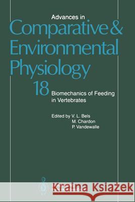 Biomechanics of Feeding in Vertebrates P. Aerts V. L. Bels H. Berkhoudt 9783642633997 Springer