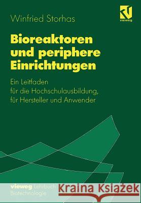 Bioreaktoren Und Periphere Einrichtungen: Ein Leitfaden Für Die Hochschulausbildung, Für Hersteller Und Anwender Storhas, Winfried 9783642634222 Springer