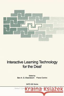 Interactive Learning Technology for the Deaf Ben A. G. Elsendoorn Frans Coninx 9783642634406 Springer