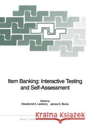 Item Banking: Interactive Testing and Self-Assessment Dieudonne A. LeClercq James E. Bruno 9783642634444 Springer