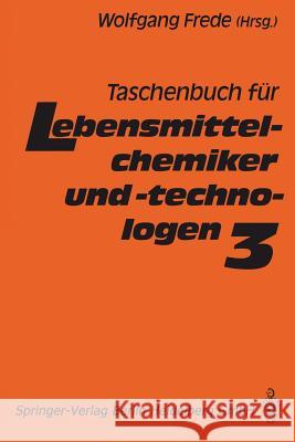 Taschenbuch Für Lebensmittelchemiker Und -Technologen: Band 3 Frede, Wolfgang 9783642634543