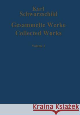 Gesammelte Werke Collected Works Schwarzschild, Karl 9783642634659