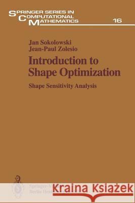 Introduction to Shape Optimization: Shape Sensitivity Analysis Jan Sokolowski, Jean-Paul Zolesio 9783642634710