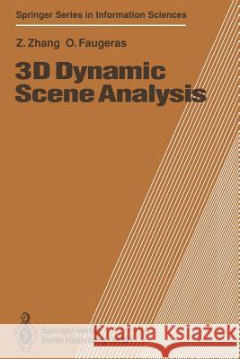 3D Dynamic Scene Analysis: A Stereo Based Approach Zhang, Zhengyou 9783642634857