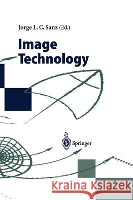 Image Technology: Advances in Image Processing, Multimedia and Machine Vision Sanz, Jorge L. C. 9783642635281 Springer