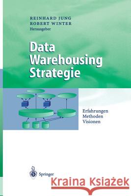 Data Warehousing Strategie: Erfahrungen, Methoden, Visionen Jung, Reinhard 9783642635465 Springer