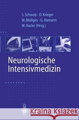 Neurologische Intensivmedizin S. Schwab D. Krieger W. Mullges 9783642635830 Springer