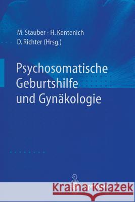 Psychosomatische Geburtshilfe Und Gynäkologie Stauber, Manfred 9783642635984