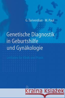 Genetische Diagnostik in Geburtshilfe Und Gynäkologie: Leitfaden Für Klinik Und Praxis Tariverdian, G. 9783642636004 Springer