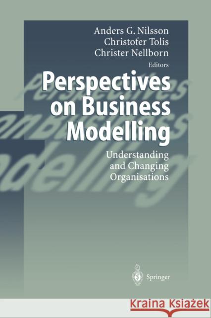 Perspectives on Business Modelling: Understanding and Changing Organisations Nilsson, Anders G. 9783642636042