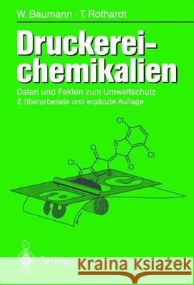 Druckerei-Chemikalien: Daten Und Fakten Zum Umweltschutz 2., Erweiterte Und Überarbeitete Auflage Baumann, Werner 9783642636103