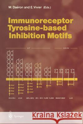 Immunoreceptor Tyrosine-based Inhibition Motifs Marc Daeron, Eric Vivier 9783642636349 Springer-Verlag Berlin and Heidelberg GmbH & 