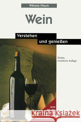 Wein: Verstehen Und Genießen Flitsch, Wilhelm 9783642636578