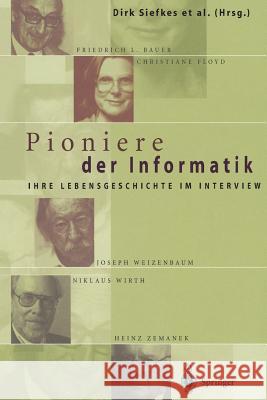 Pioniere Der Informatik: Ihre Lebensgeschichte Im Interview Brauer, W. 9783642636608